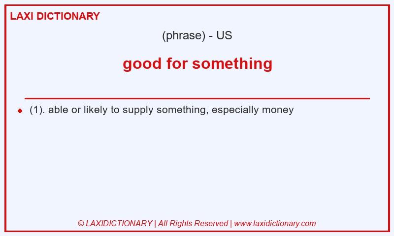 Definition good for something in American English