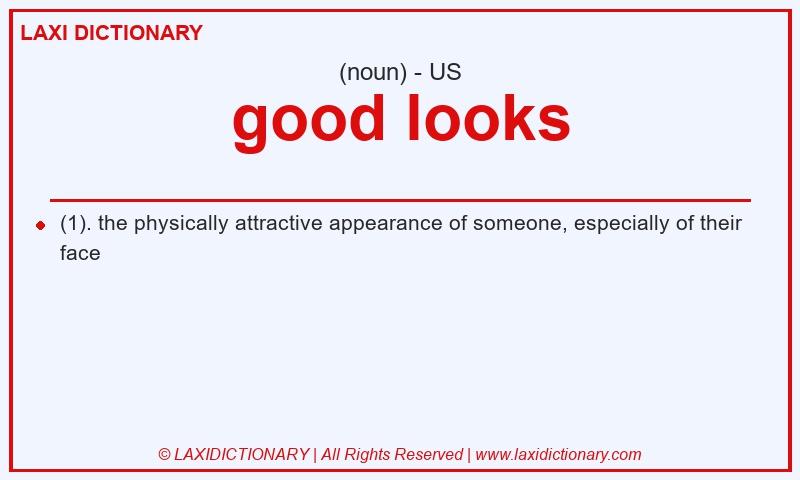 Definition good looks in American English