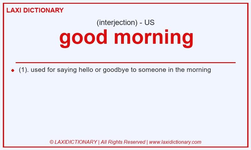 Definition good morning in American English