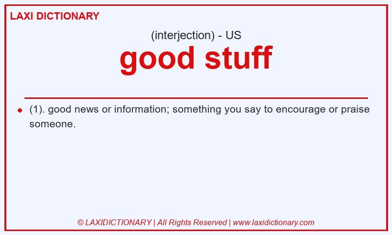 Definition good stuff in American English