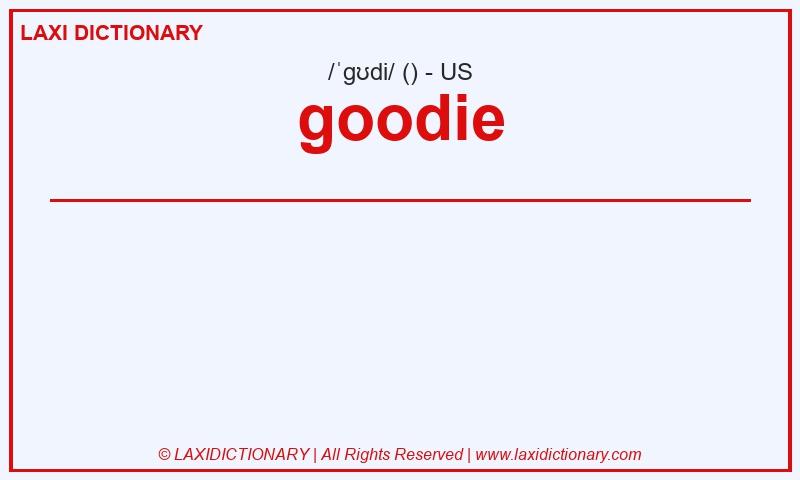 Definition goodie in American English