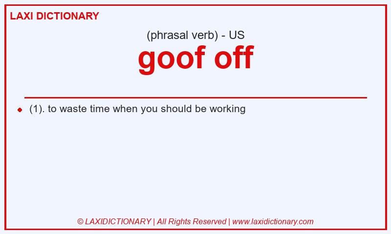 Definition goof off in American English