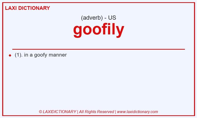 Definition goofily in American English