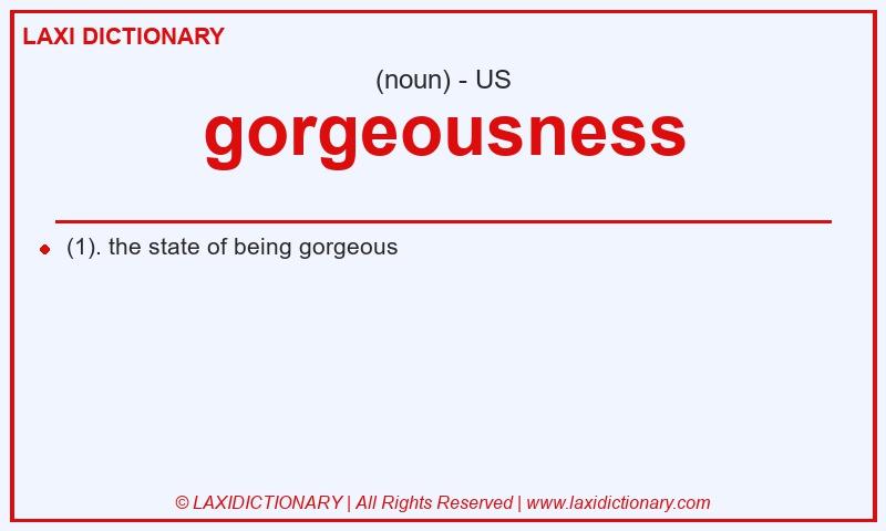 Definition gorgeousness in American English