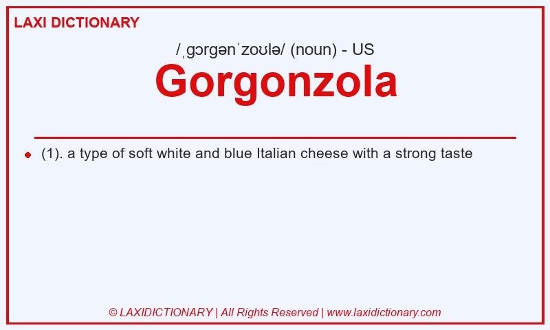 Definition Gorgonzola in American English