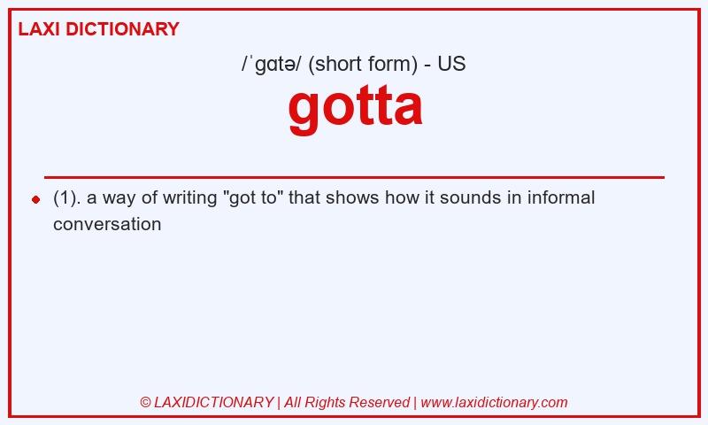 Definition gotta in American English
