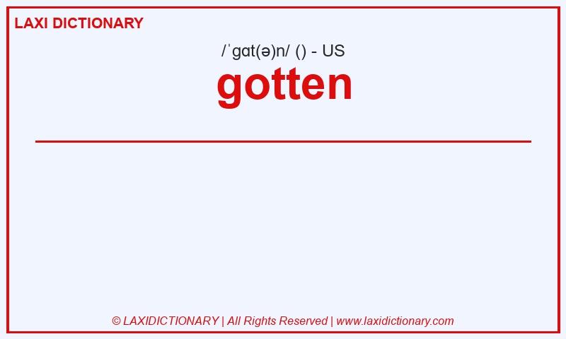 Definition gotten in American English