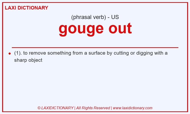 Definition gouge out in American English