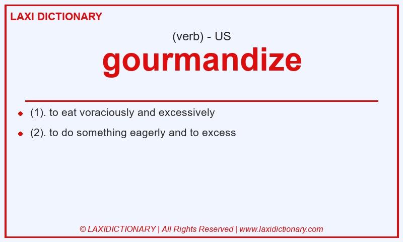 Definition gourmandize in American English