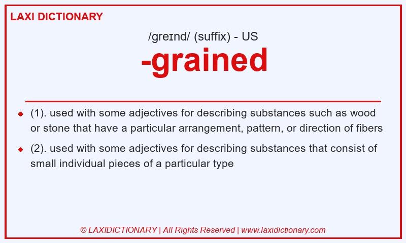 Definition -grained in American English