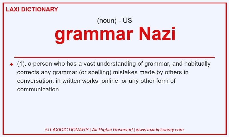 Definition grammar Nazi in American English
