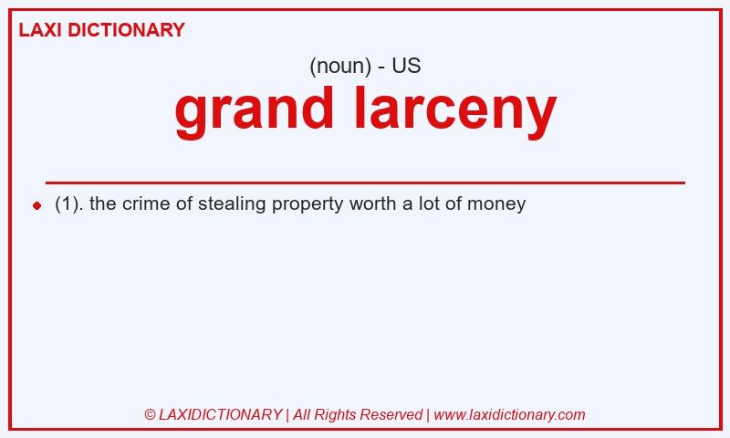 Definition grand larceny in American English