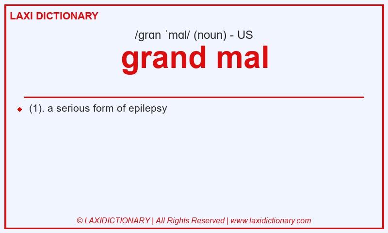 Definition grand mal in American English