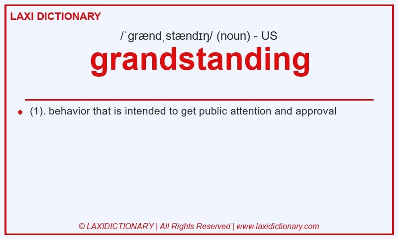 Definition grandstanding in American English