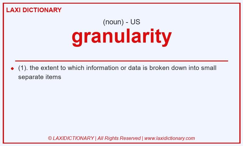 Definition granularity in American English
