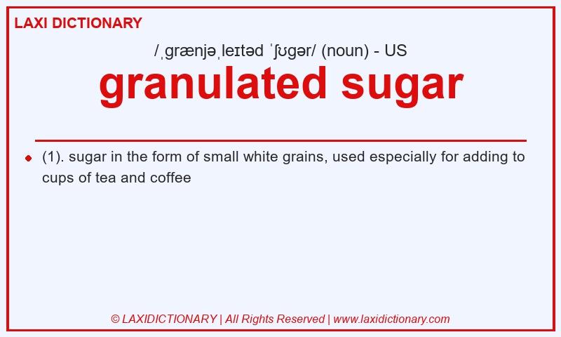 Definition granulated sugar in American English