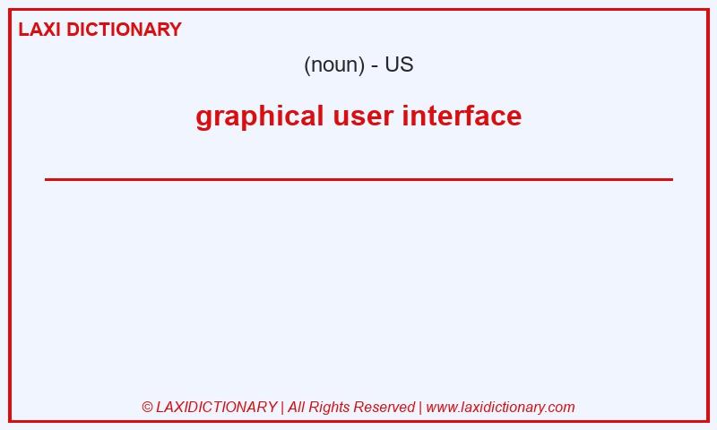 Definition graphical user interface in American English