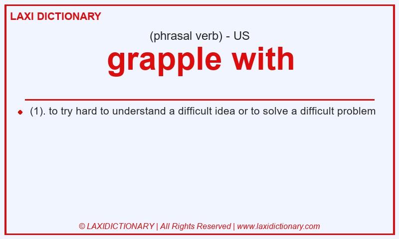 Definition grapple with in American English
