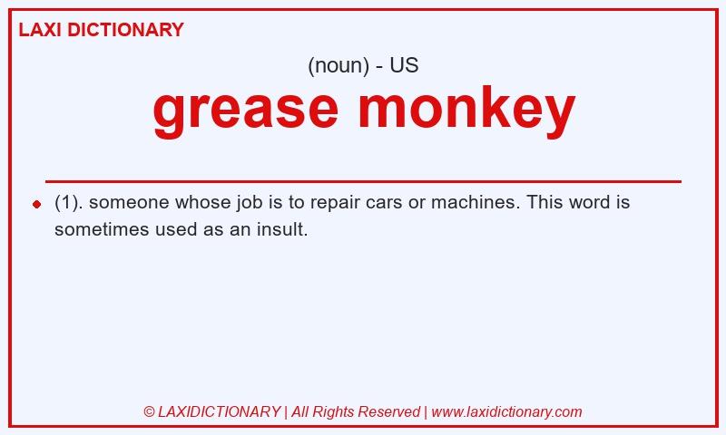 Definition grease monkey in American English