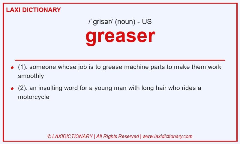 Definition greaser in American English
