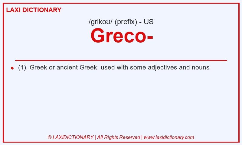 Definition Greco- in American English