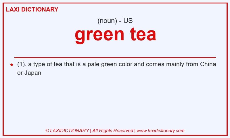 Definition green tea in American English