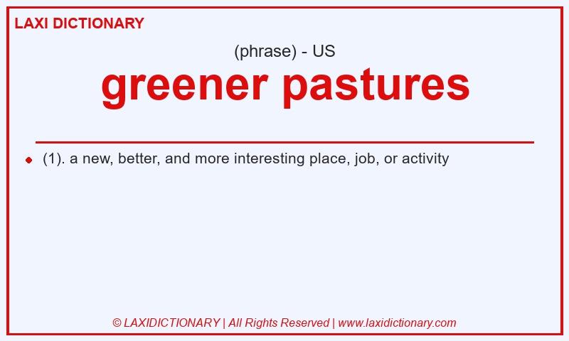 Definition greener pastures in American English