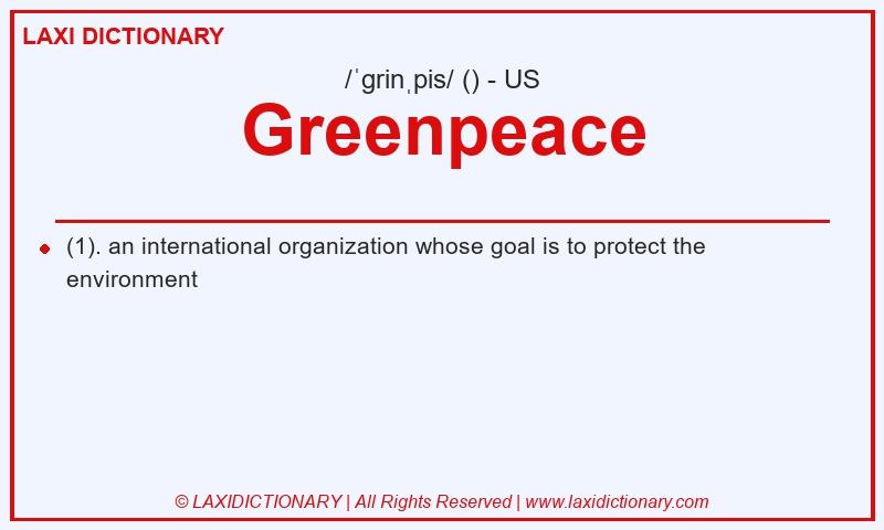 Definition Greenpeace in American English