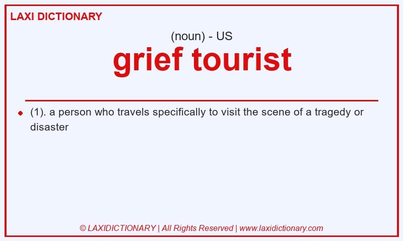 Definition grief tourist in American English