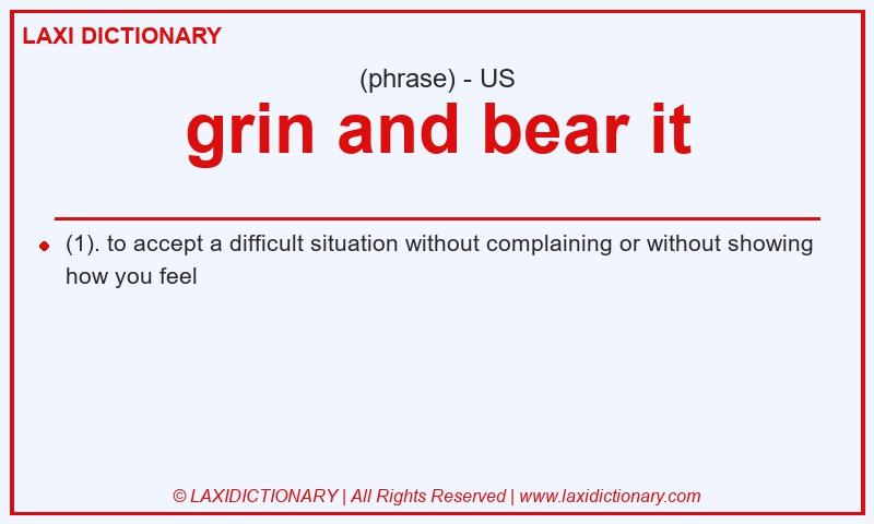 Definition grin and bear it in American English
