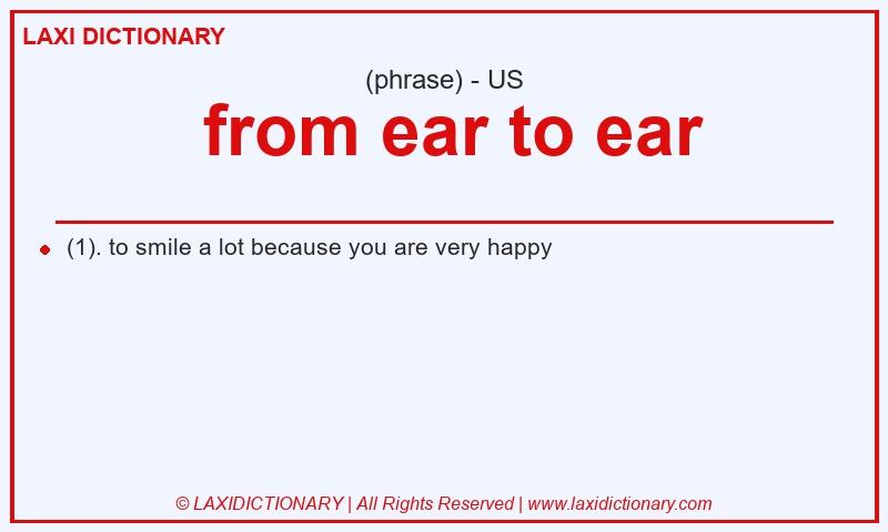 Definition  from ear to ear in American English