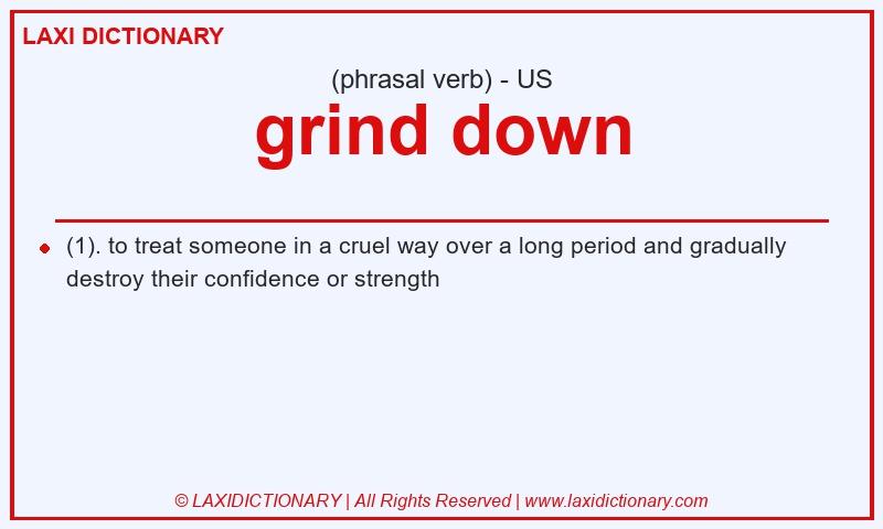 Definition grind down in American English