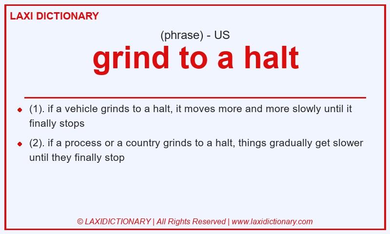 Definition grind to a halt in American English