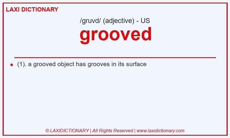 Definition grooved in American English