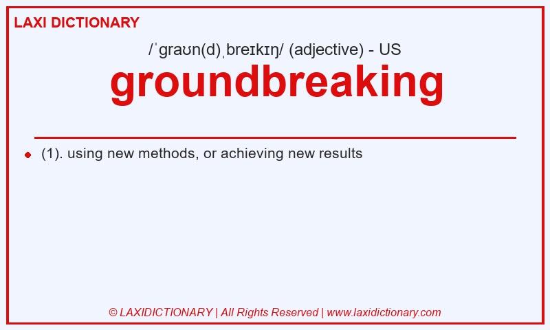 Definition groundbreaking in American English