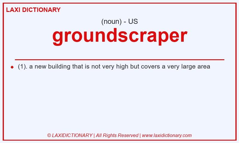 Definition groundscraper in American English