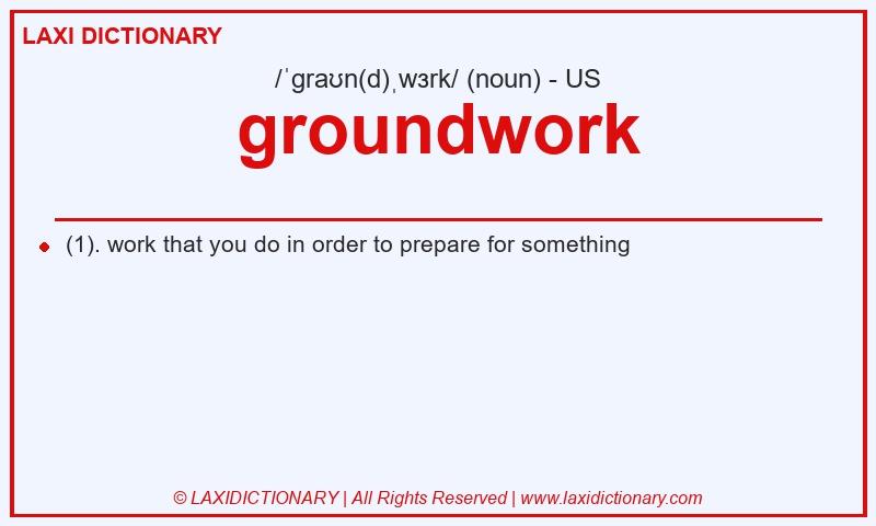 Definition groundwork in American English
