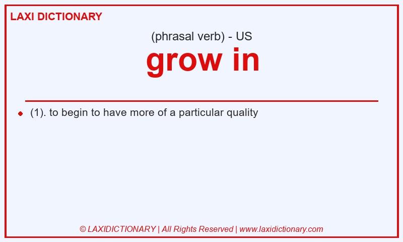 Definition grow in in American English