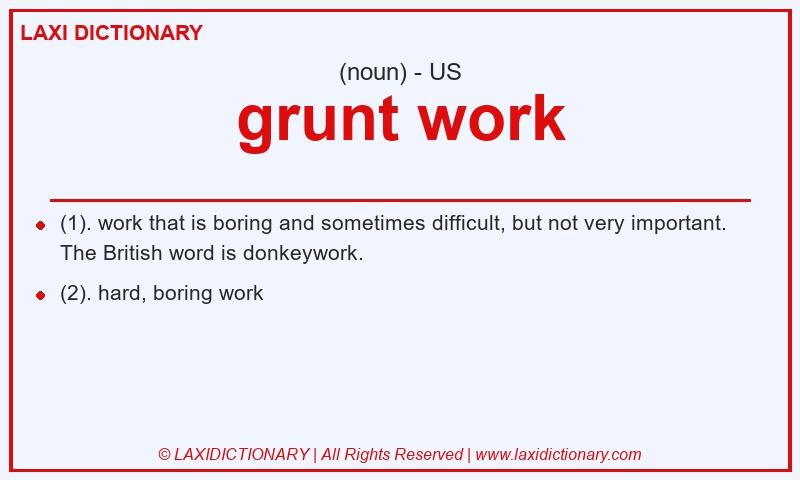 Definition grunt work in American English