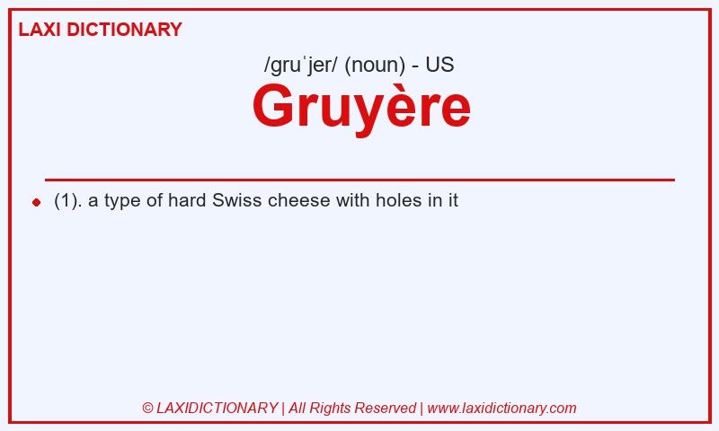 Definition Gruyère in American English