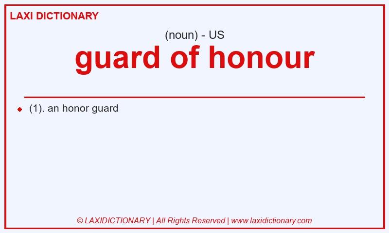 Definition guard of honour in American English