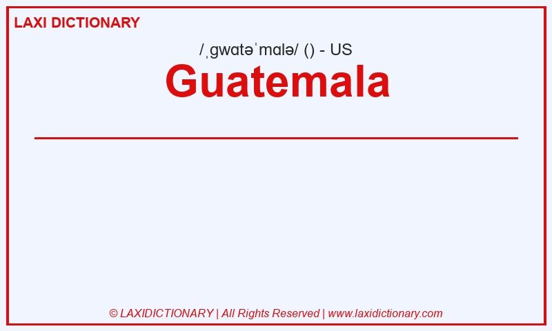Definition Guatemala in American English