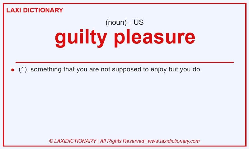 Definition guilty pleasure in American English