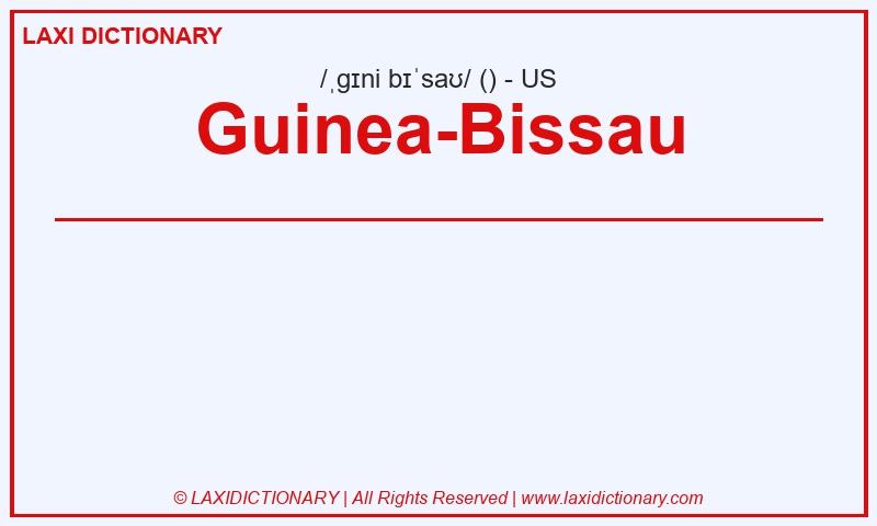 Definition Guinea-Bissau in American English