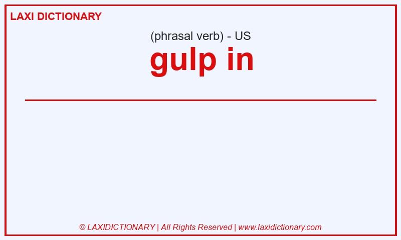 Definition gulp in in American English
