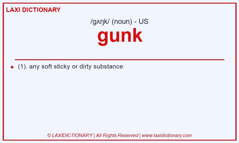 Definition gunk in American English