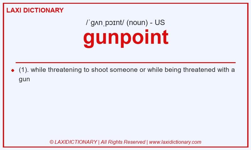 Definition gunpoint in American English