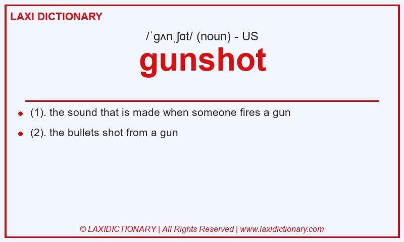 Definition gunshot in American English
