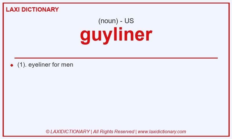 Definition guyliner in American English