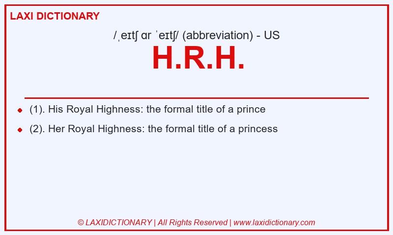 Definition H.R.H. in American English